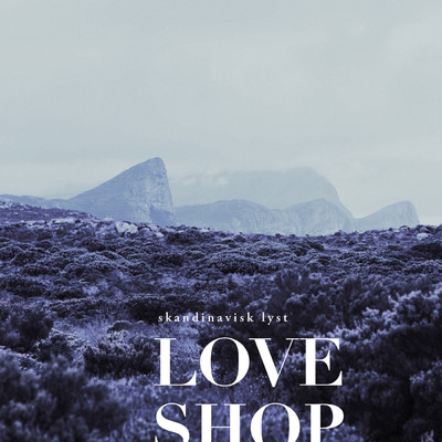 アルバム/Skandinavisk Lyst/Love Shop
