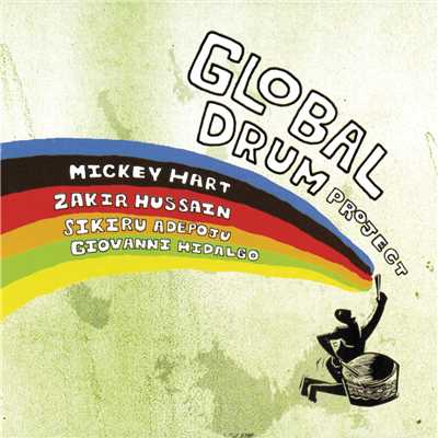 Global Drum Project (featuring Zakir Hussain, Sikiru Adepoju, Giovanni Hidalgo)/Mickey Hart