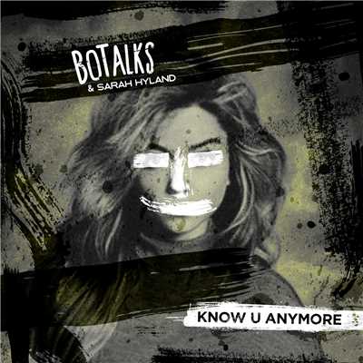 Know U Anymore (featuring Sarah Hyland／Radio Edit)/BoTalks
