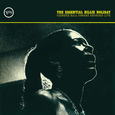 The Essential Billie Holiday: Carnegie Hall Concert Recorded Live/ビリー・ホリデイ