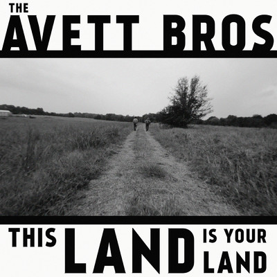 シングル/This Land Is Your Land/The Avett Brothers