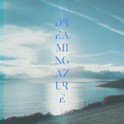 シングル/Dreaming Azure/Emjaipi
