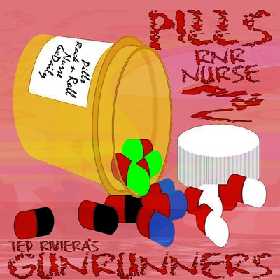 Pills (RnR Nurse)/Ted Riviera's Gunrunners