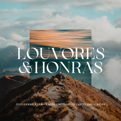 アルバム/Louvores e Honras/Guilherme Kerr, Rachel Novaes & O Canto das Igrejas