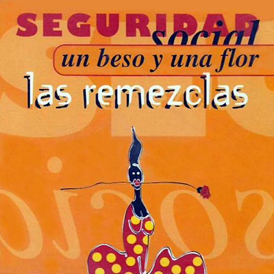アルバム/Un beso y una flor (Las remezclas)/Seguridad Social