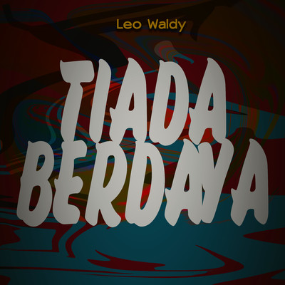 Tiada Berdaya/Leo Waldy