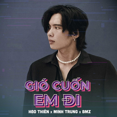 シングル/Gio Cuon Em Di/Hao Thien & BMZ