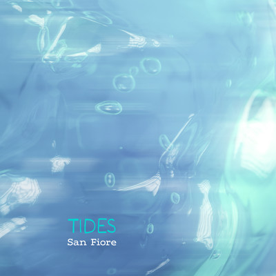 Tides/San Fiore