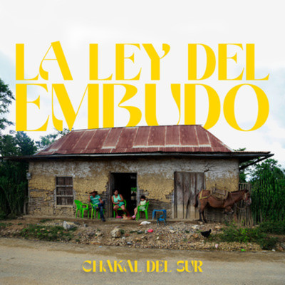 シングル/La Ley Del Embudo/Chakal Del Sur