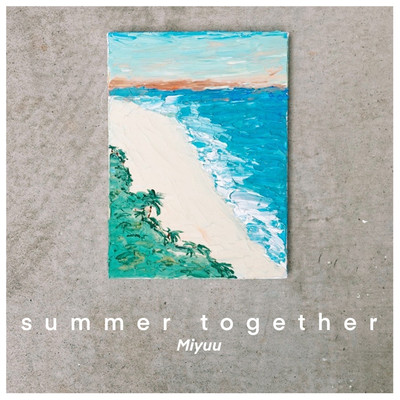 シングル/summer together/Miyuu