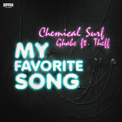 My Favorite Song/Chemical Surf & Ghabe feat. Theff