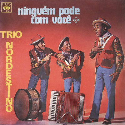 アルバム/Ninguem Pode com Voce/Trio Nordestino