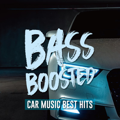 アルバム/BASS BOOSTED -CAR MUSIC BEST HITS-/Various Artists