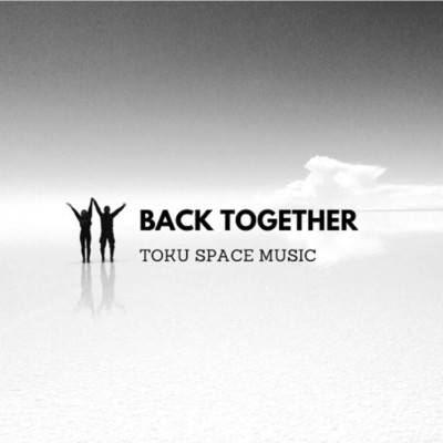 シングル/BACK TOGETHER/TOKU SPACE MUSIC