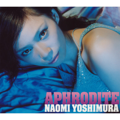 APHRODITE/NAOMI YOSHIMURA