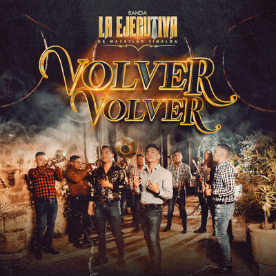 シングル/Volver, Volver/Banda La Ejecutiva De Mazatlan Sinaloa