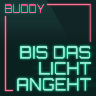 シングル/Bis das Licht angeht/バディ