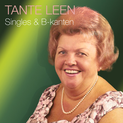 De Beste Jaren Van Je Leven (Remastered 2022)/Tante Leen