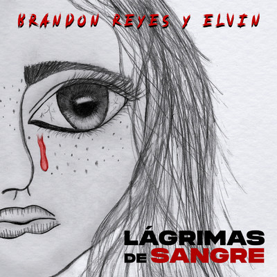 シングル/Lagrimas De Sangre (Explicit)/Brandon Reyes y Elvin