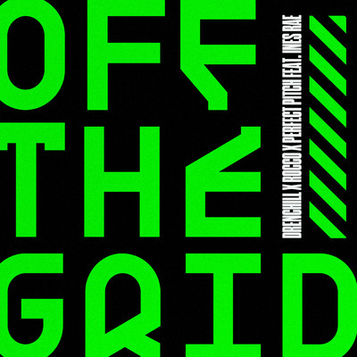 Off The Grid (featuring Ines Rae)/Drenchill／Rocco／Perfect Pitch