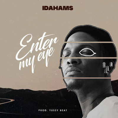 Enter My Eye/Idahams