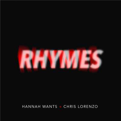 Rhymes/Hannah Wants／Chris Lorenzo