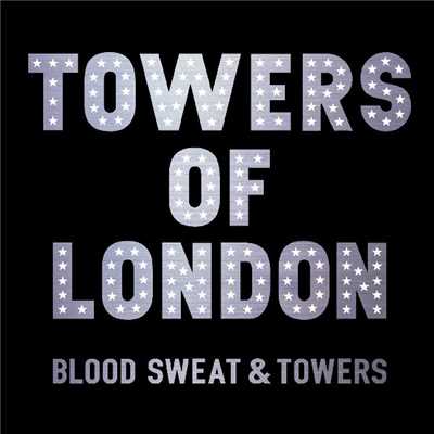 スタート・ビリーヴィング/タワーズ・オブ・ロンドン／TOWERS OF LONDON