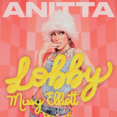 シングル/Lobby/Anitta & Missy Elliott