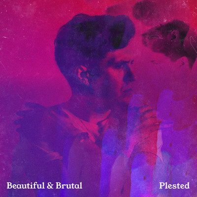シングル/Beautiful & Brutal/Plested