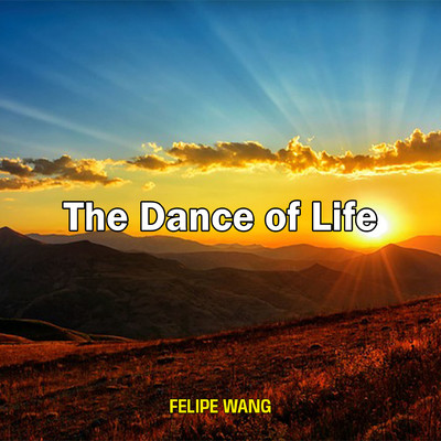 シングル/The Dance of Life/Felipe Wang