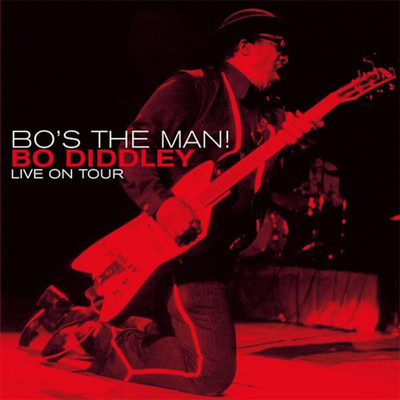 アルバム/Bo's the Man！ (Live On Tour)/ボ・ディドリー