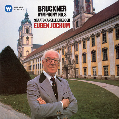 Bruckner: Symphony No. 8 (1890 Version)/Staatskapelle Dresden & Eugen Jochum