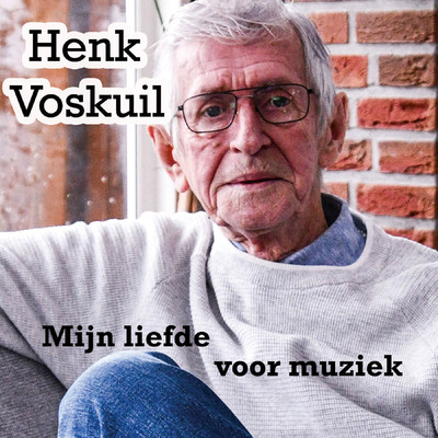 Mijn liefde voor muziek/Henk Voskuil