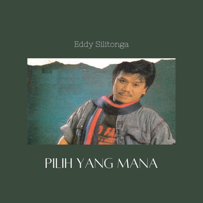 アルバム/Pilih Yang Mana/Eddy Silitonga