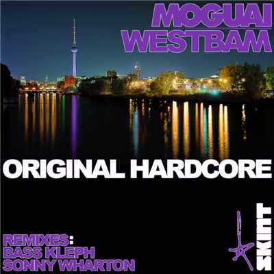 Original Hardcore (Westbam Edit)/Moguai & Westbam