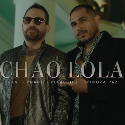Chao Lola/Juan Fernando Velasco & Espinoza Paz
