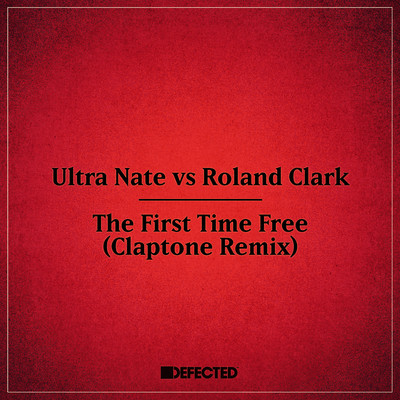 The First Time Free (Claptone Remix Edit)/Ultra Nate & Roland Clark