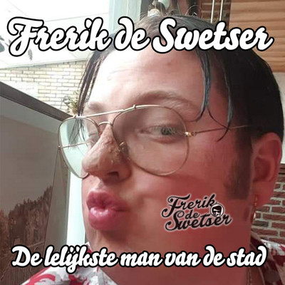 アルバム/De Lelijkste Man Van De Stad/Frerik De Swetser