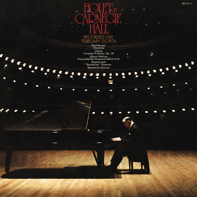 Jorge Bolet at Carnegie Hall, New York City, February 25, 1974 (Remastered)/Jorge Bolet