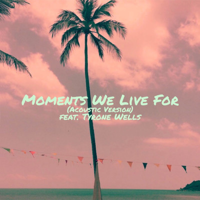 シングル/Moments We Live For (Acoustic Version) feat.Tyrone Wells/In Paradise