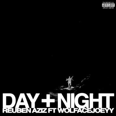 day+night (Explicit) feat.Wolfacejoeyy/Reuben Aziz