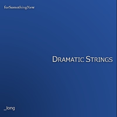 シングル/Dramatic Strings_long/forSomethingNew