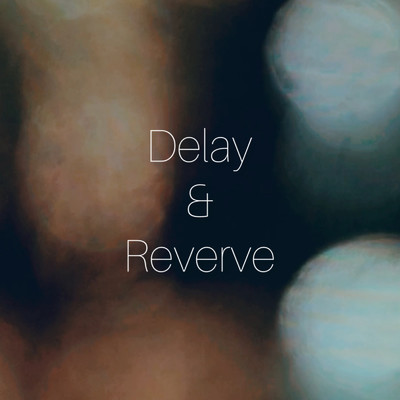 Delay&Reverve/GRACEN