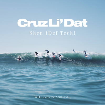 シングル/Cruz Li' Dat/Shen