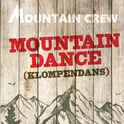 シングル/Mountain Dance (Klompendans)/Mountain Crew
