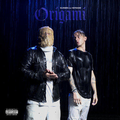 シングル/ORIGAMI (Explicit) (featuring Not Good)/Blessed