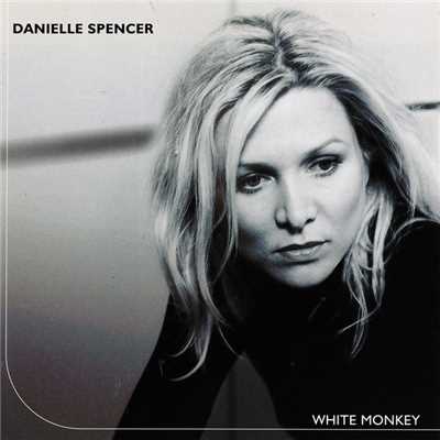 White Monkey/Danielle Spencer