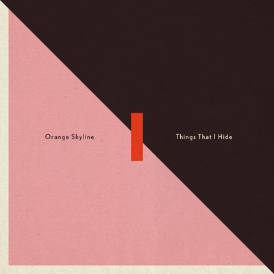 アルバム/Things That I Hide/Orange Skyline