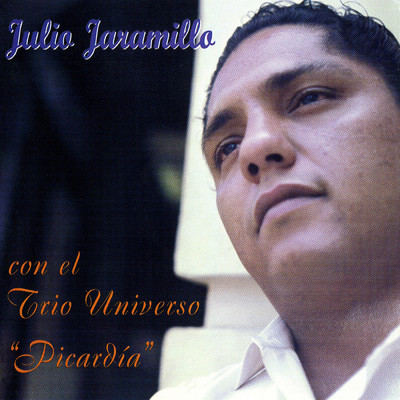 Picardia/El Trio Universal／Julio Jaramillo