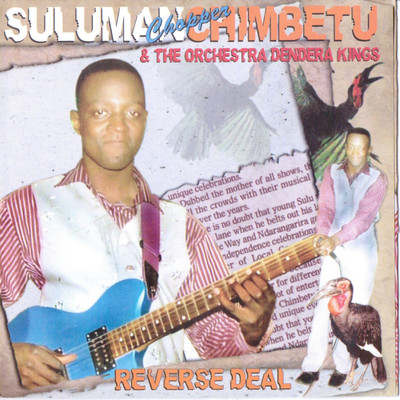 Torai- Reverse Deal/Suluman ”Chopper” Chimbetu & The Orchestra Dendera Kings